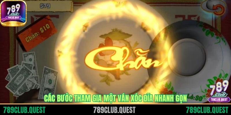 Các bước tham gia một ván Xóc Đĩa nhanh gọn