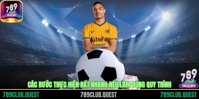 Các bước thực hiện rất nhanh nếu làm đúng quy trình