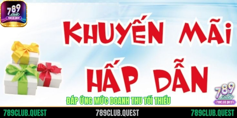 Đáp ứng mức doanh thu tối thiểu