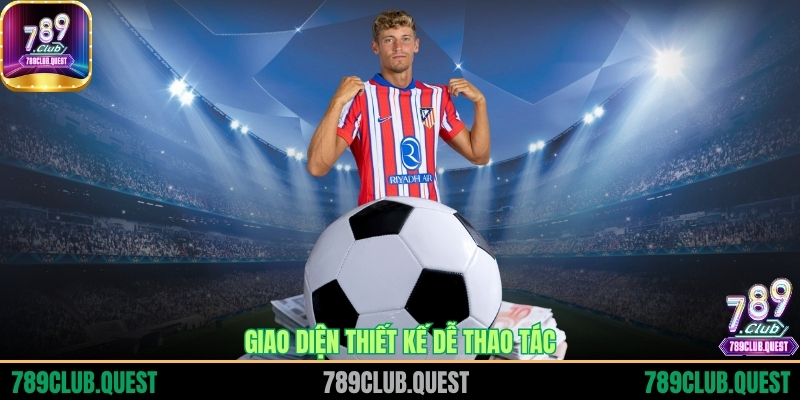 Giao diện thiết kế dễ thao tác