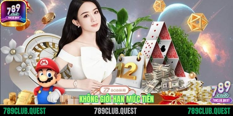 Không giới hạn mức tiền