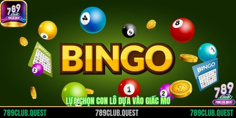 Lựa chọn con lô dựa vào giấc mơ