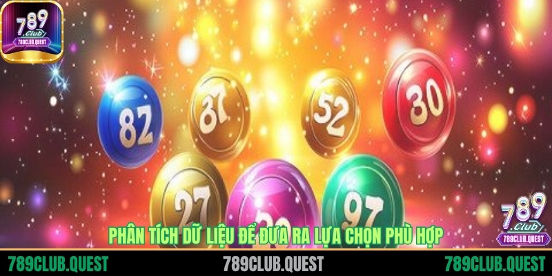 Phân tích dữ liệu để đưa ra lựa chọn phù hợp