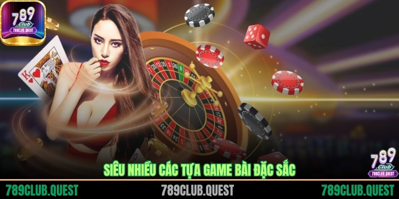 Siêu nhiều các tựa game bài đặc sắc