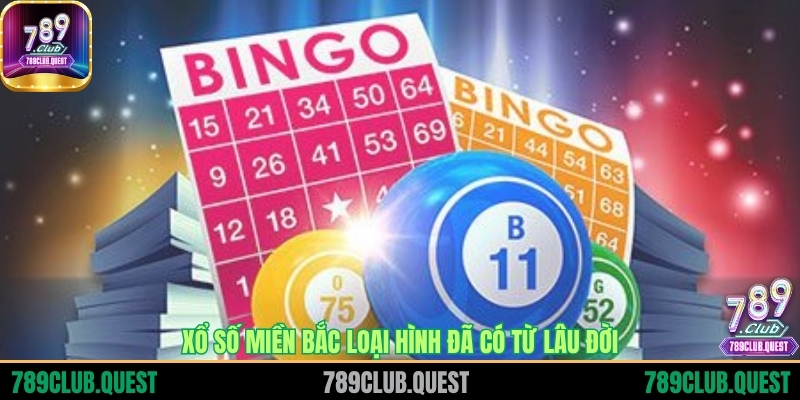 Xổ số miền Bắc loại hình đã có từ lâu đời