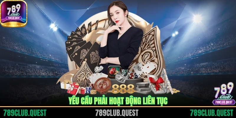 Yêu cầu phải hoạt động liên tục